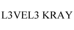 L3VEL3 KRAY trademark