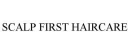 SCALP FIRST HAIRCARE trademark