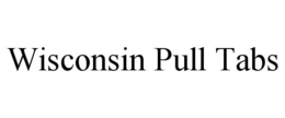 WISCONSIN PULL TABS trademark