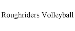ROUGHRIDERS VOLLEYBALL trademark