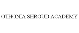 OTHONIA SHROUD ACADEMY trademark