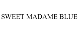 SWEET MADAME BLUE trademark