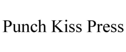 PUNCH KISS PRESS trademark