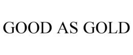 GOOD AS GOLD trademark