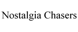 NOSTALGIA CHASERS trademark