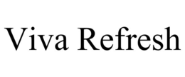 VIVA REFRESH trademark