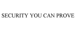SECURITY YOU CAN PROVE trademark