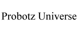 PROBOTZ UNIVERSE trademark