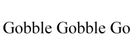 GOBBLE GOBBLE GO trademark