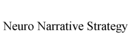 NEURO NARRATIVE STRATEGY trademark