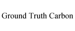 GROUND TRUTH CARBON trademark