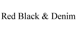RED BLACK & DENIM trademark