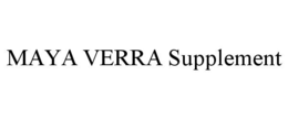 MAYA VERRA SUPPLEMENT trademark