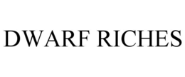 DWARF RICHES trademark