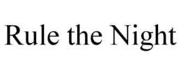 RULE THE NIGHT trademark