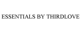 ESSENTIALS BY THIRDLOVE trademark