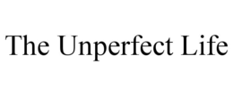 THE UNPERFECT LIFE trademark