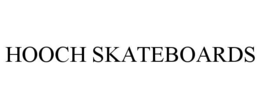 HOOCH SKATEBOARDS trademark