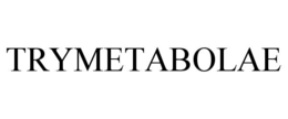 TRYMETABOLAE trademark
