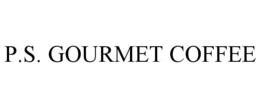 P.S. GOURMET COFFEE trademark