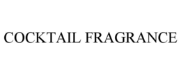 COCKTAIL FRAGRANCE trademark