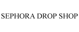 SEPHORA DROP SHOP trademark
