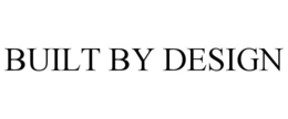 BUILT BY DESIGN trademark