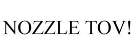 NOZZLE TOV! trademark