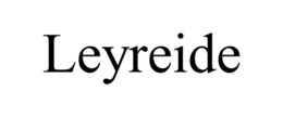 LEYREIDE trademark