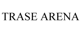 TRASE ARENA trademark
