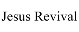 JESUS REVIVAL trademark