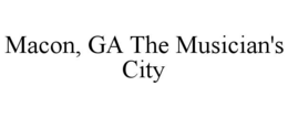 MACON, GA THE MUSICIAN'S CITY trademark