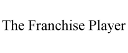 THE FRANCHISE PLAYER trademark