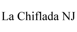 LA CHIFLADA NJ trademark