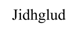 JIDHGLUD trademark