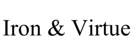 IRON & VIRTUE trademark