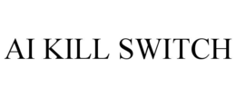 AI KILL SWITCH trademark