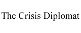 THE CRISIS DIPLOMAT trademark
