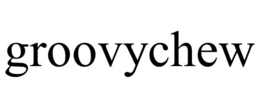 GROOVYCHEW trademark