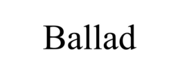 BALLAD trademark