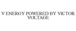 V ENERGY POWERED BY VICTOR VOLTAGE trademark