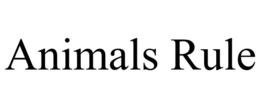 ANIMALS RULE trademark