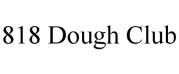 818 DOUGH CLUB trademark