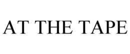 AT THE TAPE trademark