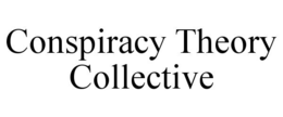 CONSPIRACY THEORY COLLECTIVE trademark