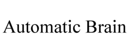 AUTOMATIC BRAIN trademark