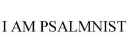 I AM PSALMNIST trademark