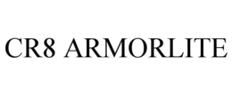 CR8 ARMORLITE trademark