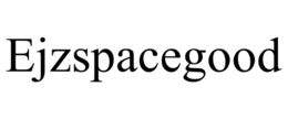 EJZSPACEGOOD trademark