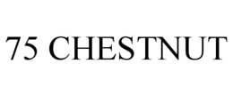 75 CHESTNUT trademark